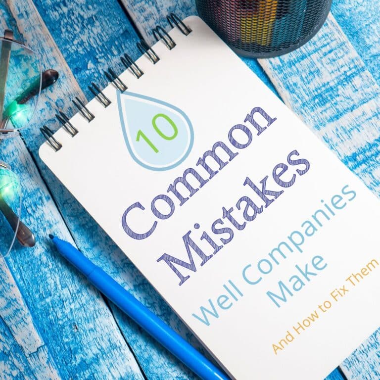 10 Costly Marketing Mistakes Water Well Companies Make — and How to Fix Them