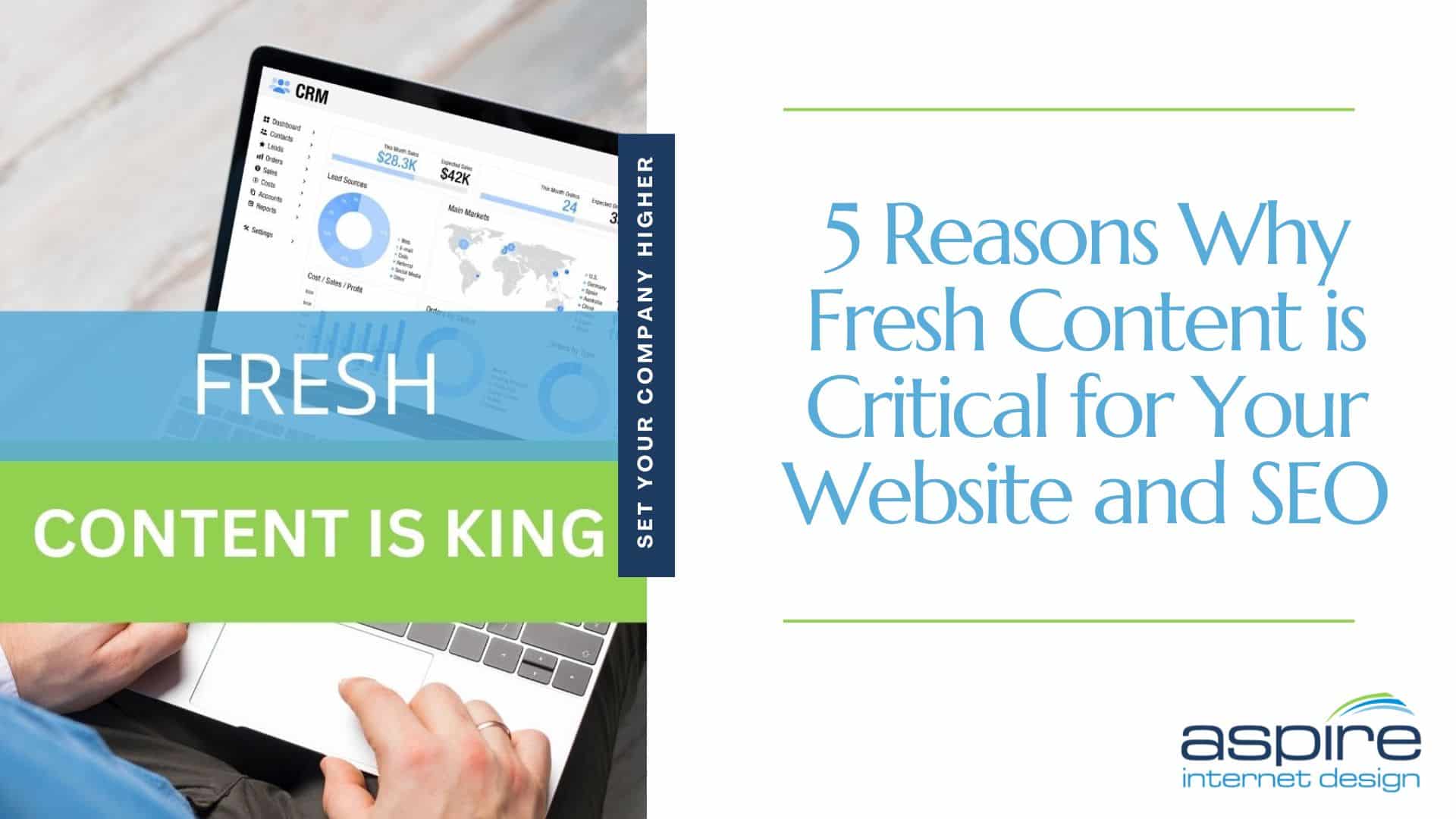 5 Reasons Why Fresh Content is Critical for Your Website and SEO